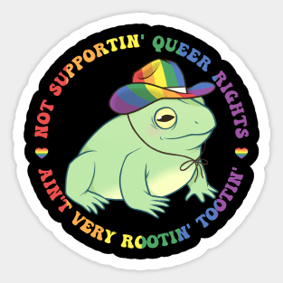 No Supportin' Queer Rights Ain't Very Rootin' Tootin' Frog LGBT Gift For Men Women Sticker